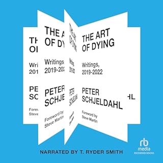 The Art of Dying Audiolibro Por Peter Schjeldahl, Steve Martin - foreword by, Jarrett Earnest - introduction by arte de porta