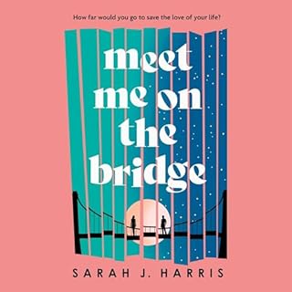 Meet Me on the Bridge Audiobook By Sarah J. Harris cover art