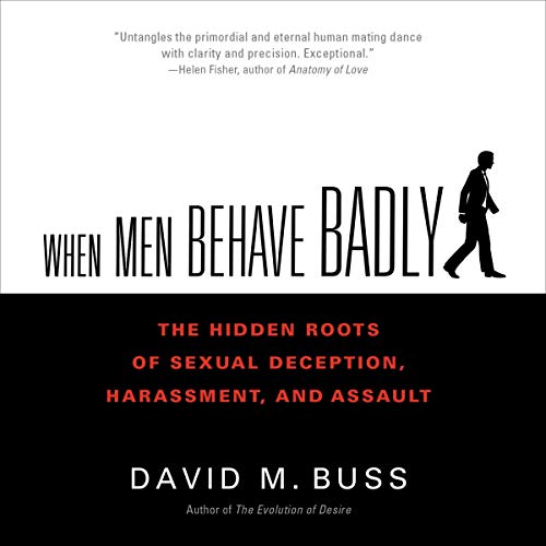 When Men Behave Badly Audiobook By David M. Buss cover art