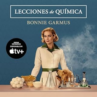 Lecciones de química [Chemistry Lessons] Audiolibro Por Bonnie Garmus, Victoria Alonso Blanco - traductor arte de port