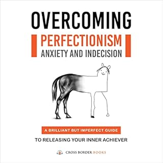 Overcoming Perfectionism Anxiety and Indecision Audiolibro Por Cross Border Books arte de portada