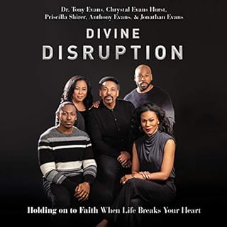 Divine Disruption Audiolibro Por Dr. Tony Evans, Chrystal Evans Hurst, Priscilla Shirer, Anthony Evans, Jonathan Evans arte d