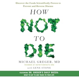 How Not to Die Audiolibro Por Michael Greger MD FACLM, Gene Stone arte de portada