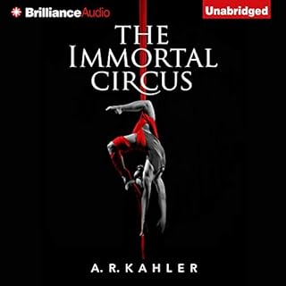 The Immortal Circus Audiobook By A. R. Kahler cover art