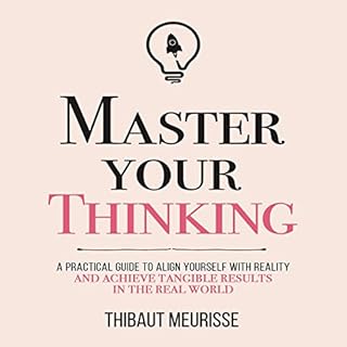 Master Your Thinking Audiobook By Thibaut Meurisse cover art