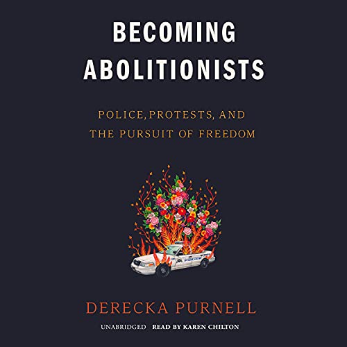 Becoming Abolitionists Audiobook By Derecka Purnell cover art