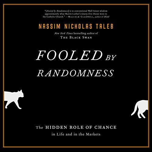 Fooled by Randomness: The Hidden Role of Chance in Life and in the Markets cover art