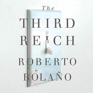 The Third Reich Audiolibro Por Roberto Bolano, Natasha Wimmer - translator arte de portada