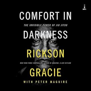 Comfort in Darkness Audiobook By Rickson Gracie, Peter Maguire - contributor cover art