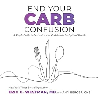 End Your Carb Confusion Audiobook By Eric Westman, Amy Berger cover art