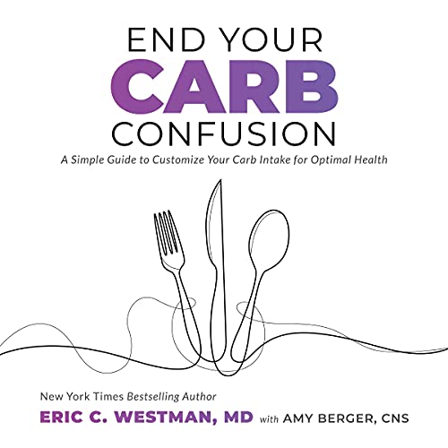 End Your Carb Confusion Audiobook By Eric Westman, Amy Berger cover art