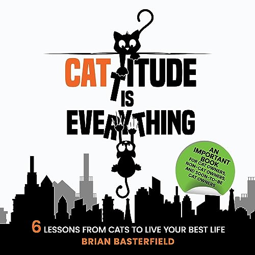 Cattitude Is Everything Audiobook By Brian Basterfield cover art