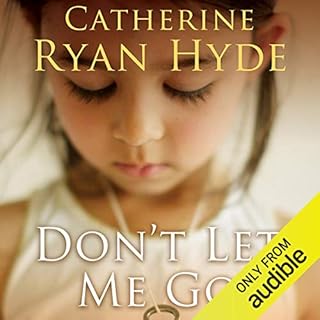 Don't Let Me Go Audiobook By Catherine Ryan Hyde cover art