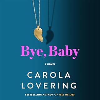 Bye, Baby Audiobook By Carola Lovering cover art