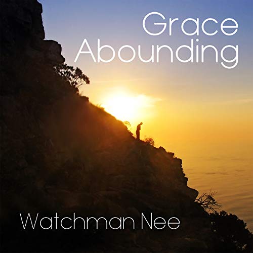 Grace Abounding Audiobook By Watchman Nee cover art