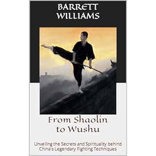 From Shaolin to Wushu Audiobook By Barrett Williams, ChatGPT ChatGPT cover art