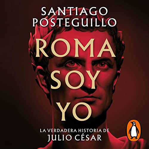 Roma soy yo [Rome Is Me] Audiolibro Por Santiago Posteguillo arte de portada