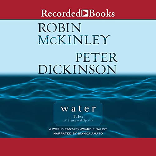 Water Audiobook By Robin McKinley, Peter Dickinson cover art