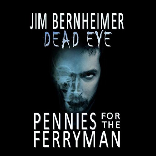 Dead Eye: Pennies for the Ferryman Audiolibro Por Jim Bernheimer arte de portada