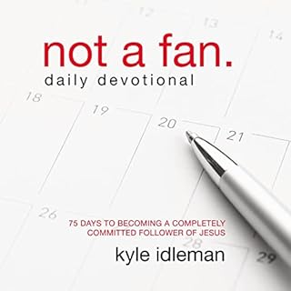 Not a Fan Daily Devotional Audiobook By Kyle Idleman cover art