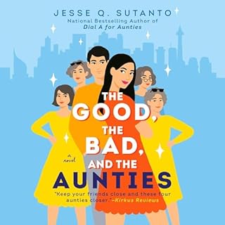 The Good, the Bad, and the Aunties Audiobook By Jesse Q. Sutanto cover art