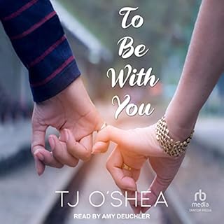 To Be With You Audiobook By TJ O'Shea cover art