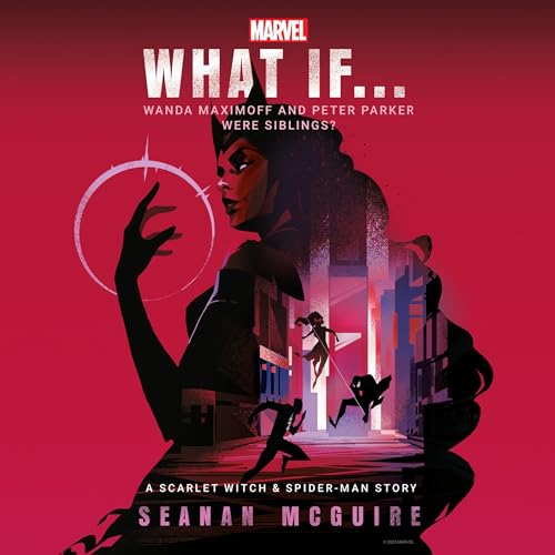 Marvel: What If . . . Wanda Maximoff and Peter Parker Were Siblings? Audiolibro Por Seanan McGuire arte de portada