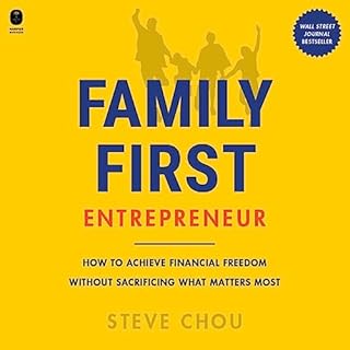 The Family-First Entrepreneur Audiobook By Steve Chou cover art