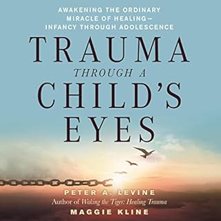 Trauma Through a Child's Eyes Audiobook By Peter A. Levine, Maggie Kline cover art