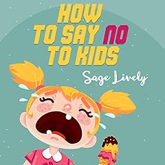 How to Say No to Kids cover art