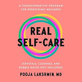 Real Self-Care Audiolibro Por Pooja Lakshmin MD arte de portada