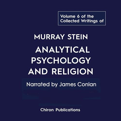 The Collected Writings of Murray Stein, Volume 6 Audiobook By Murray Stein cover art