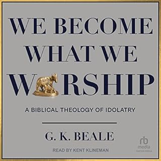 We Become What We Worship Audiobook By G. K. Beale cover art