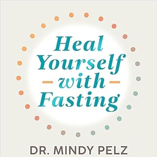 Heal Yourself with Fasting Audiobook By Dr. Mindy Pelz cover art