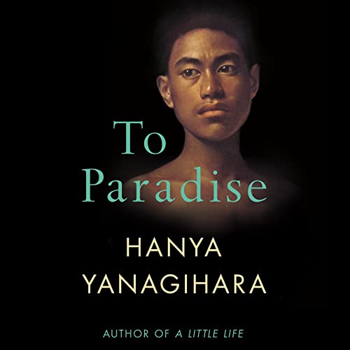 To Paradise Audiobook By Hanya Yanagihara cover art