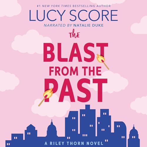 Riley Thorn and the Blast from the Past Audiolibro Por Lucy Score arte de portada