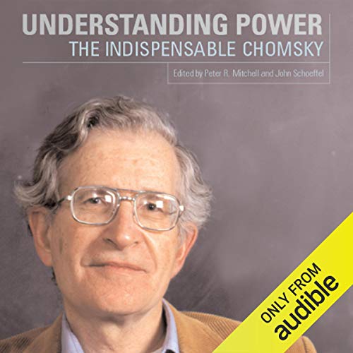 Understanding Power Audiobook By Noam Chomsky, John Schoeffel - editor, Peter R. Mitchell - editor cover art