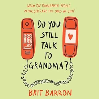 Do You Still Talk to Grandma? Audiobook By Brit Barron cover art