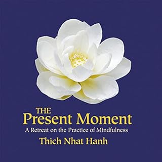 The Present Moment Audiobook By Sister Chan Khong, Thích Nhất Hạnh cover art