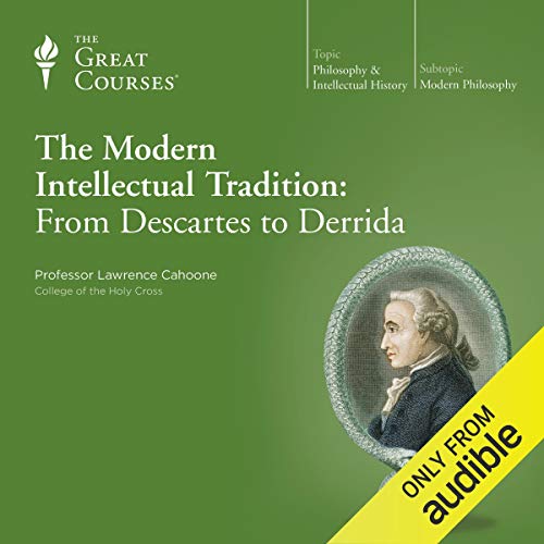 The Modern Intellectual Tradition: From Descartes to Derrida Audiolivro Por Lawrence Cahoone, The Great Courses capa