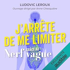 Couverture de J'arrête de me limiter grâce au nerf vague