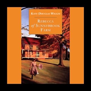 Rebecca of Sunnybrook Farm Audiobook By Kate Douglas Wiggin cover art