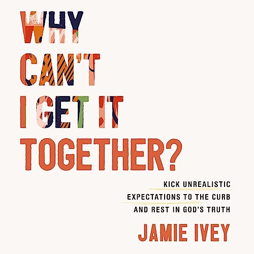 Why Can't I Get It Together? Audiolibro Por Jamie Ivey arte de portada