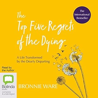 The Top Five Regrets of the Dying Audiobook By Bronnie Ware cover art