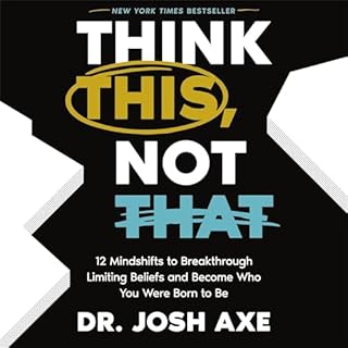 Think This, Not That Audiobook By Dr. Josh Axe cover art