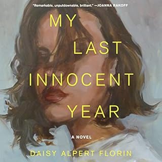 My Last Innocent Year Audiobook By Daisy Alpert Florin cover art