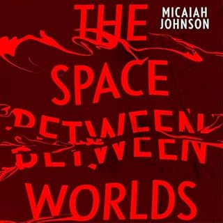 The Space Between Worlds Audiolibro Por Micaiah Johnson arte de portada