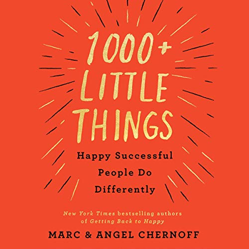 1000  Little Things Happy Successful People Do Differently Audiolibro Por Marc Chernoff, Angel Chernoff arte de portada