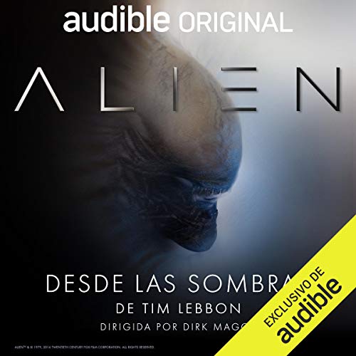 Alien: Desde las sombras (Narración en Castellano) [Alien: From the Shadows] Audiolibro Por Tim Lebbon, Dirk Maggs art