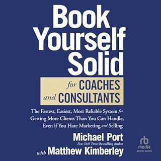 Book Yourself Solid for Coaches and Consultants Audiobook By Michael Port, Matthew Kimberly - contributor cover art